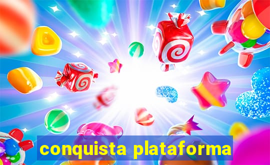 conquista plataforma